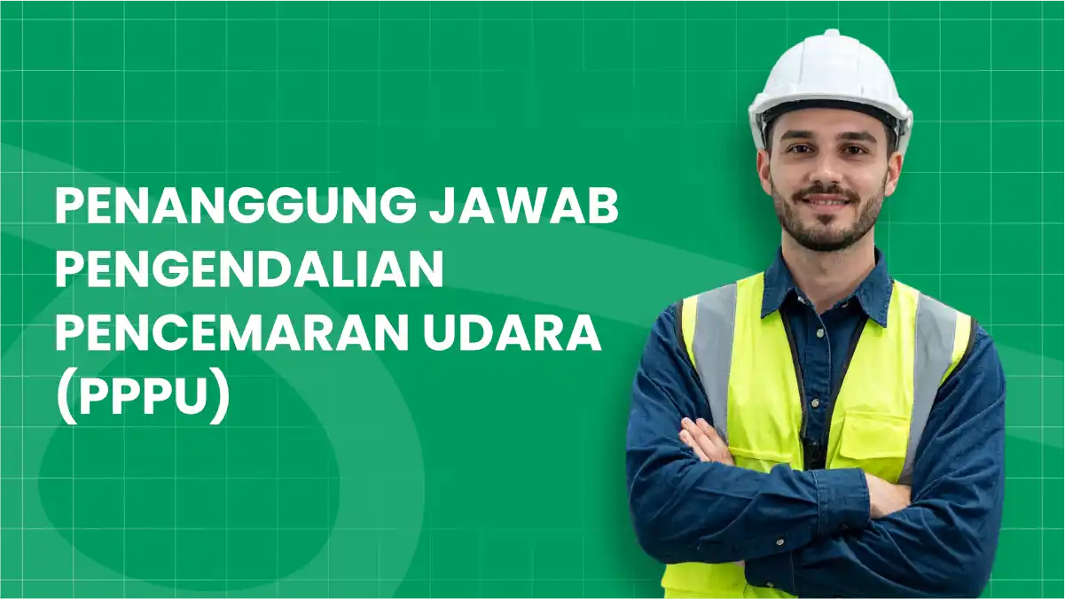 Penanggung Jawab Pengendalian Pencemaran Udara (PPPU)